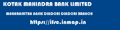KOTAK MAHINDRA BANK LIMITED  MAHARASHTRA NASIK DINDORI DINDORI BRANCH  ifsc code
